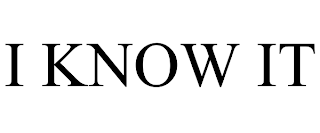 I KNOW IT trademark