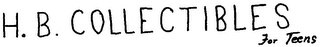 H.B. COLLECTIBLES FOR TEENS