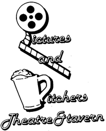 PICTURES AND PITCHERS THEATRE & TAVERN