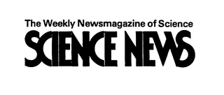 THE WEEKLY NEWSMAGAZINE OF SCIENCE SCIENCE NEWS