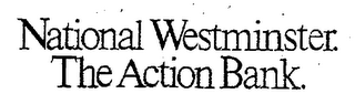 NATIONAL WESTMINSTER THE ACTION BANK