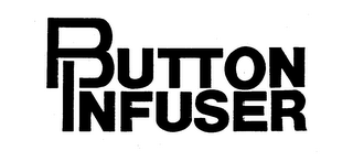 BUTTON INFUSER trademark