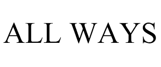 ALL WAYS trademark