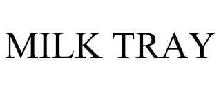 MILK TRAY trademark