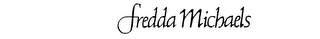 FREDDA MICHAELS trademark