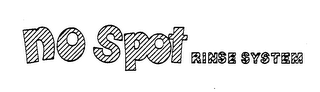 NO SPOT RINSE SYSTEM trademark