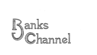 BANKS CHANNEL trademark