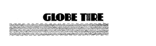 GLOBE TIRE