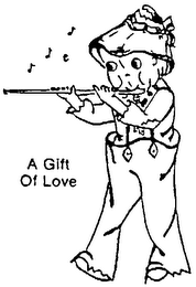 A GIFT OF LOVE trademark