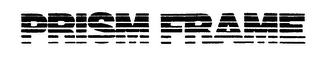 PRISM FRAME trademark