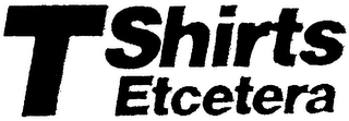 "T-SHIRTS ET CETERA"