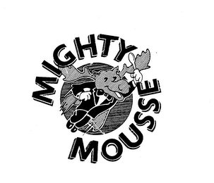 MIGHTY MOUSSE trademark