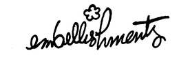 EMBELLISHMENTS trademark