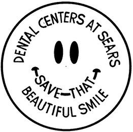 DENTAL CENTERS AT SEARS SAVE THAT BEAUTIFUL SMILE