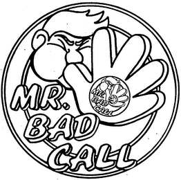 MR. BAD CALL trademark