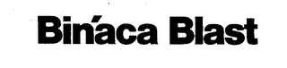 BINACA BLAST trademark