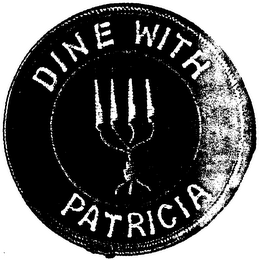 DINE WITH PATRICIA