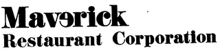 MAVERICK RESTAURANT CORPORATION