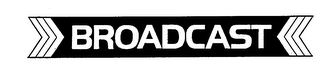BROADCAST trademark
