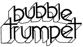 BUBBLE TRUMPET