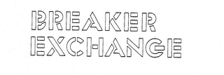 BREAKER EXCHANGE trademark