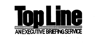 TOP LINE AN EXECUTIVE BRIEFING SERVICE