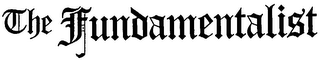 THE FUNDAMENTALIST