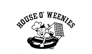 HOUSE O'WEENIES trademark