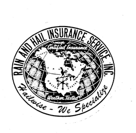 RAIN AND HAIL INSURANCE SERVICE, INC. HAIL WISE-WE SPECIALIZE CERTIFIED INSURANCE