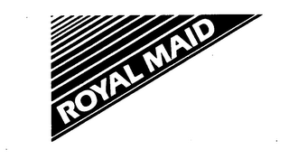 ROYAL MAID