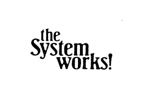 THE SYSTEM WORKS! trademark