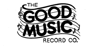 THE GOOD MUSIC RECORD CO. trademark