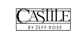 CASTILE BY JEFF ROSE
