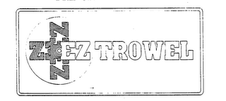 EZ TROWEL trademark