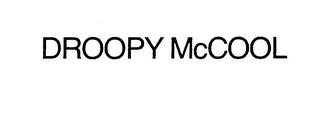DROOPY MCCOOL trademark