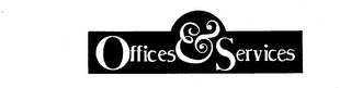 OFFICES & SERVICES trademark
