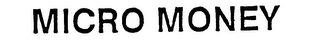 MICRO MONEY trademark