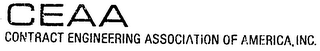 CEAA CONTRACT ENGINEERING ASSOCIATION OF AMERICA, INC.