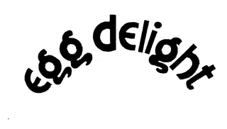 EGG DELIGHT trademark
