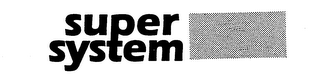 SUPER SYSTEM trademark