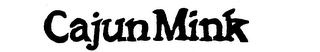 CAJUN MINK trademark