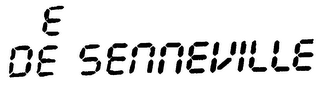 E DE SENNEVILLE trademark
