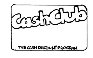 CASH CLUB THE CASH DISCOUNT PROGRAM trademark