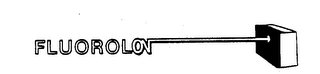 FLUOROLON trademark
