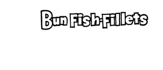 BUN FISH-FILLETS