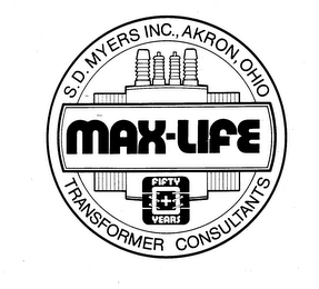 MAX-LIFE S.D. MYERS INC., AKRON, OHIO TRANSFORMER CONSULTANTS FIFTY YEARS