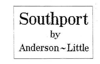 SOUTHPORT BY ANDERSON - LITTLE