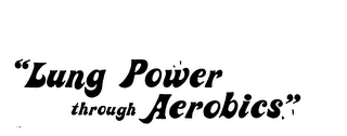 "LUNG POWER THROUGH AEROBICS"