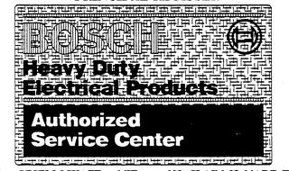 BOSCH HEAVY DUTY ELECTRICAL PRODUCTS AUTHORIZED SERVICE CENTER