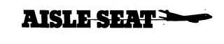 AISLE SEAT trademark